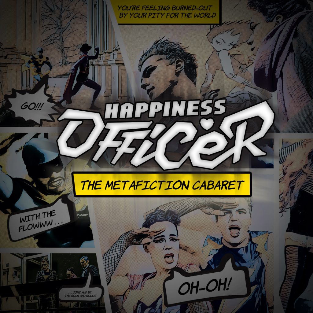 Happiness Officer, Cabaret Song, Comic